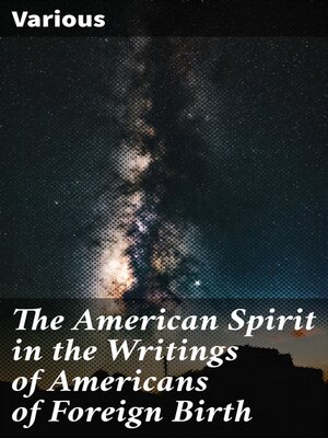 cover image of The American Spirit in the Writings of Americans of Foreign Birth
